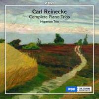 Hyperion Trio Carl Reinecke Klaviertrios